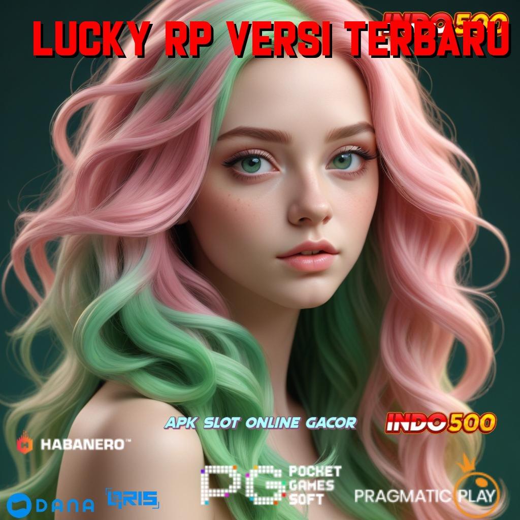 LUCKY RP VERSI TERBARU | slot kreatif optimis cuan mengalir!