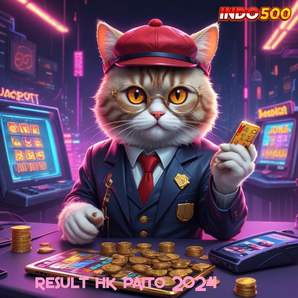 RESULT HK PAITO 2024 ♒ Layanan APK Versi Terkini Titik Awal