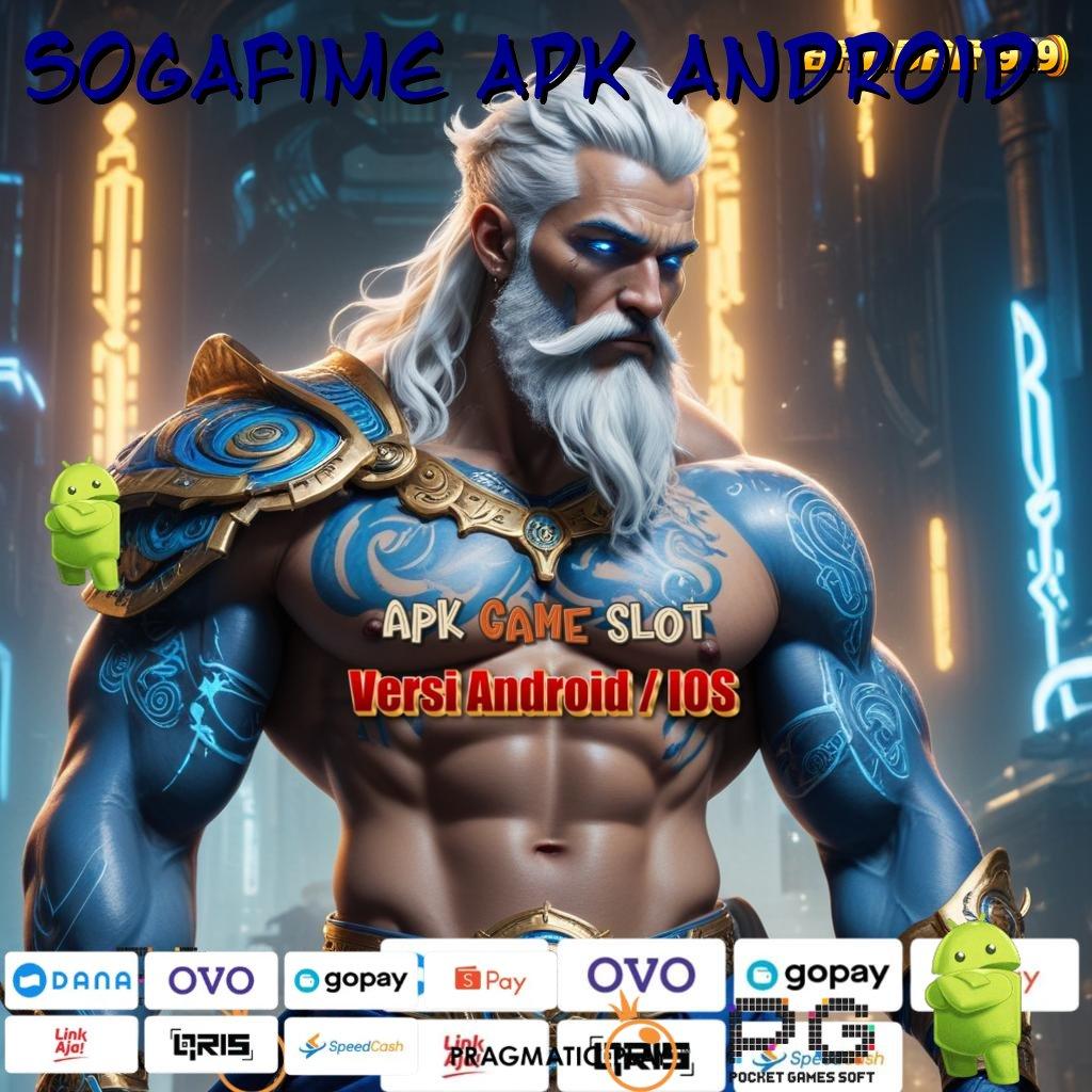 SOGAFIME APK ANDROID @ Buka Maxwin Slot Gacor Olympus di Tangan Anda