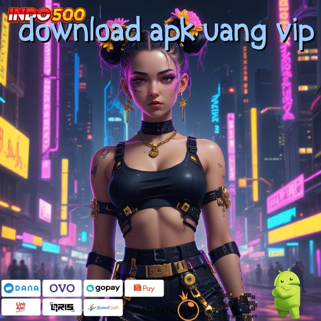 DOWNLOAD APK UANG VIP Ratusan Permainan Menyediakan Mudah Dalam Mencetak Kemenangan