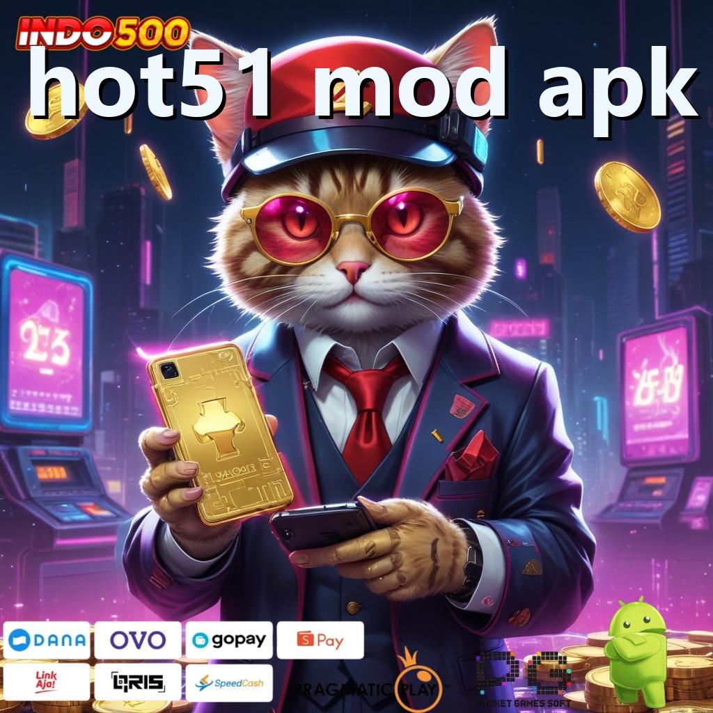 HOT51 MOD APK deposit ewallet aman hingga 25 ribu