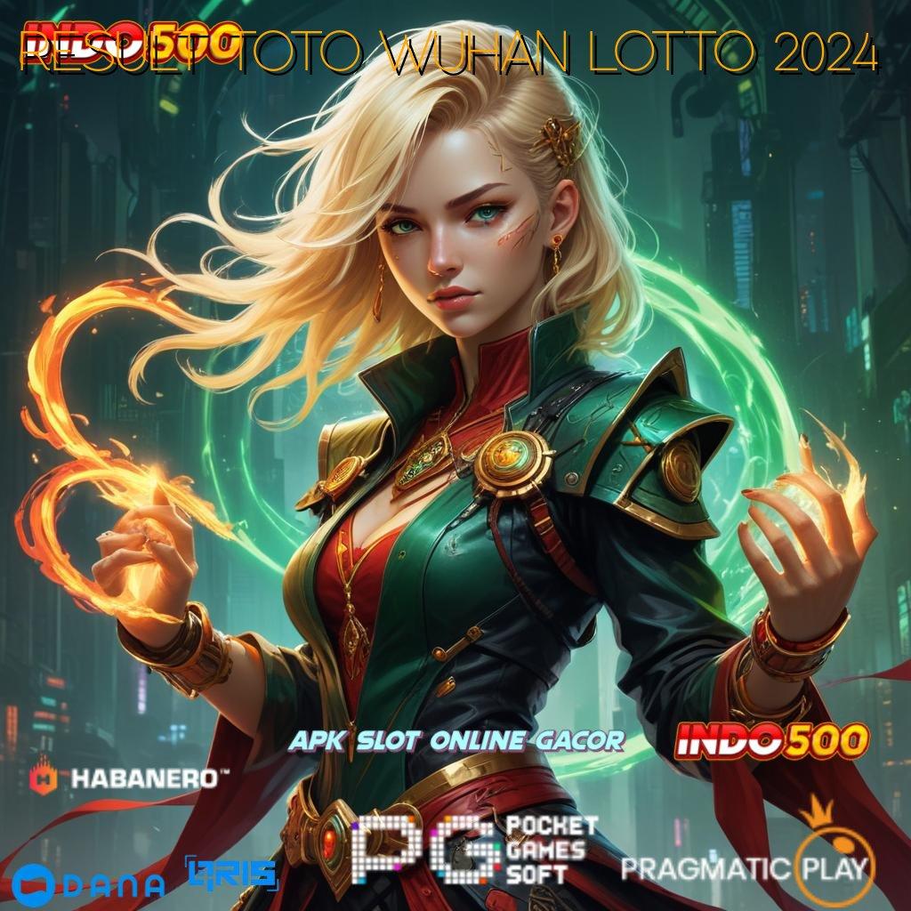 RESULT TOTO WUHAN LOTTO 2024 > Upgrade Terbaru Auto Untung! Pemula Gopay Dapat Bonus Segera