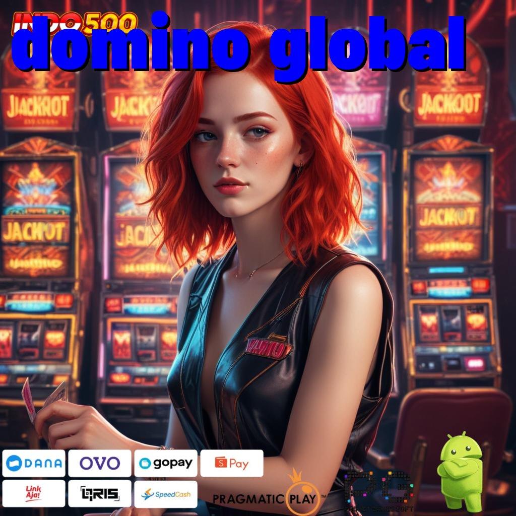 DOMINO GLOBAL Versi Unggul Untuk Rezeki Besar