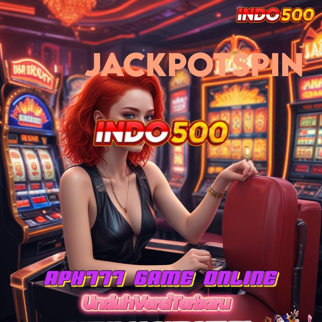 JACKPOTSPIN Peluang Scatter Gacor Rezeki Udah Di Tangan