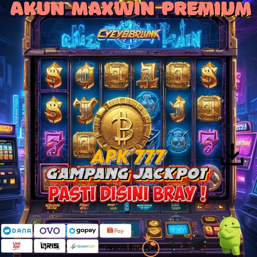 AKUN MAXWIN PREMIUM | Mesin Gacor Penuh Rezeki Spin Langsung Kaya