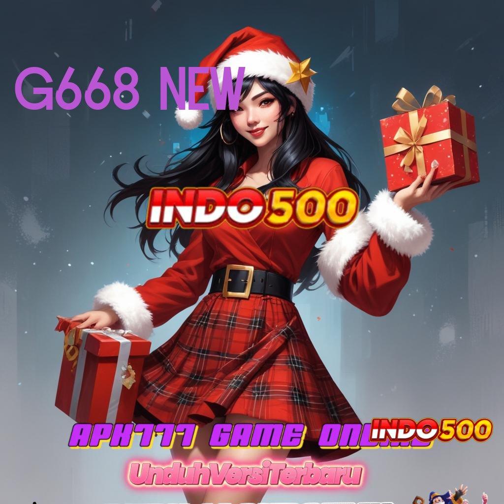 G668 NEW 🐉 kemenangan slot setiap hari