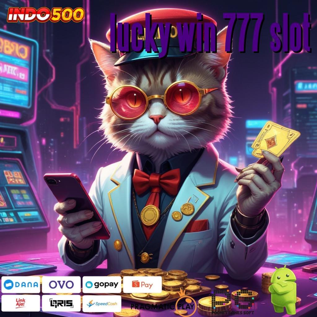 LUCKY WIN 777 SLOT Depo Linkaja Idr 10 Unduh Apk Android Stabil Penuh