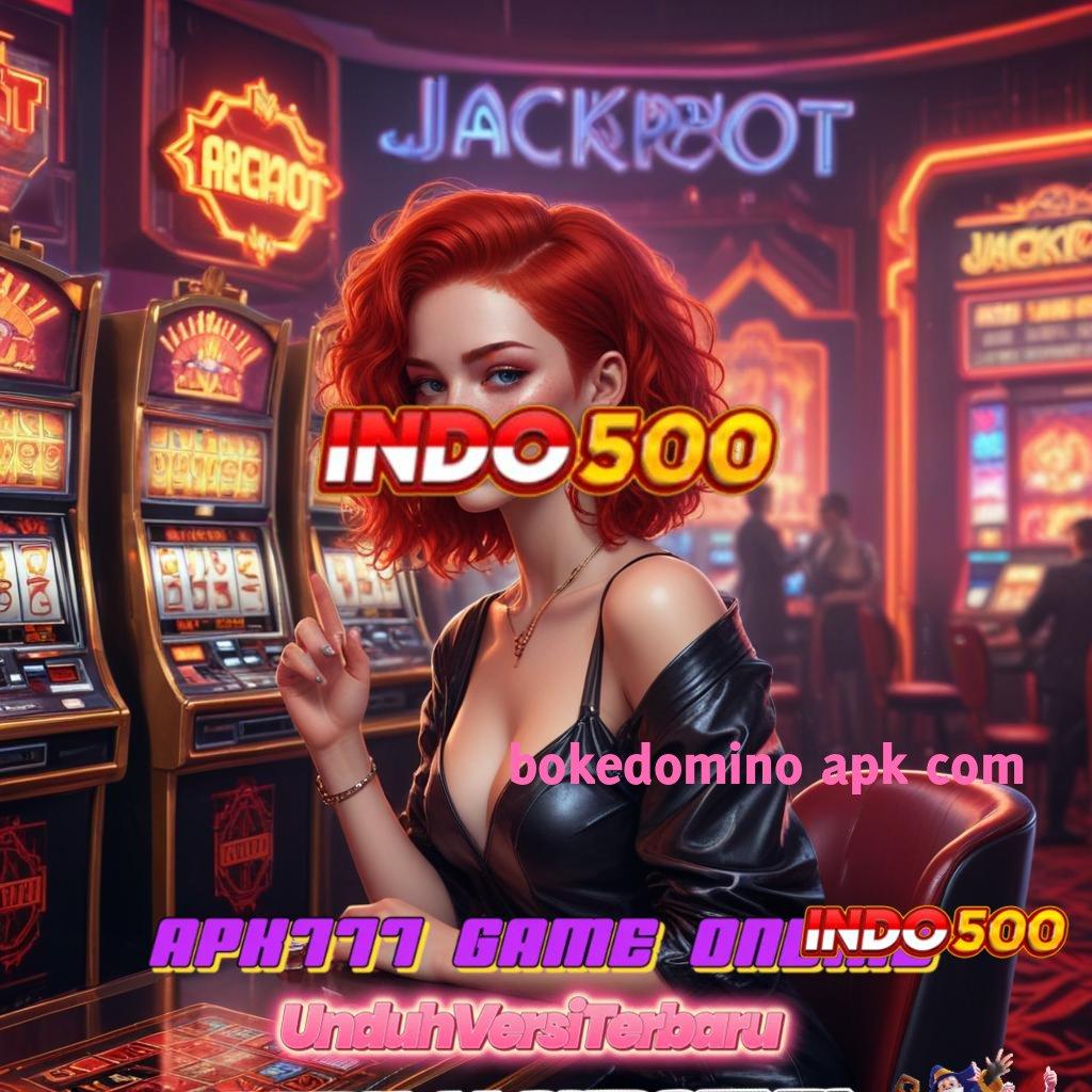 BOKEDOMINO APK COM ✨ sistem tanpa halangan penghubung konsolidasi rezeki