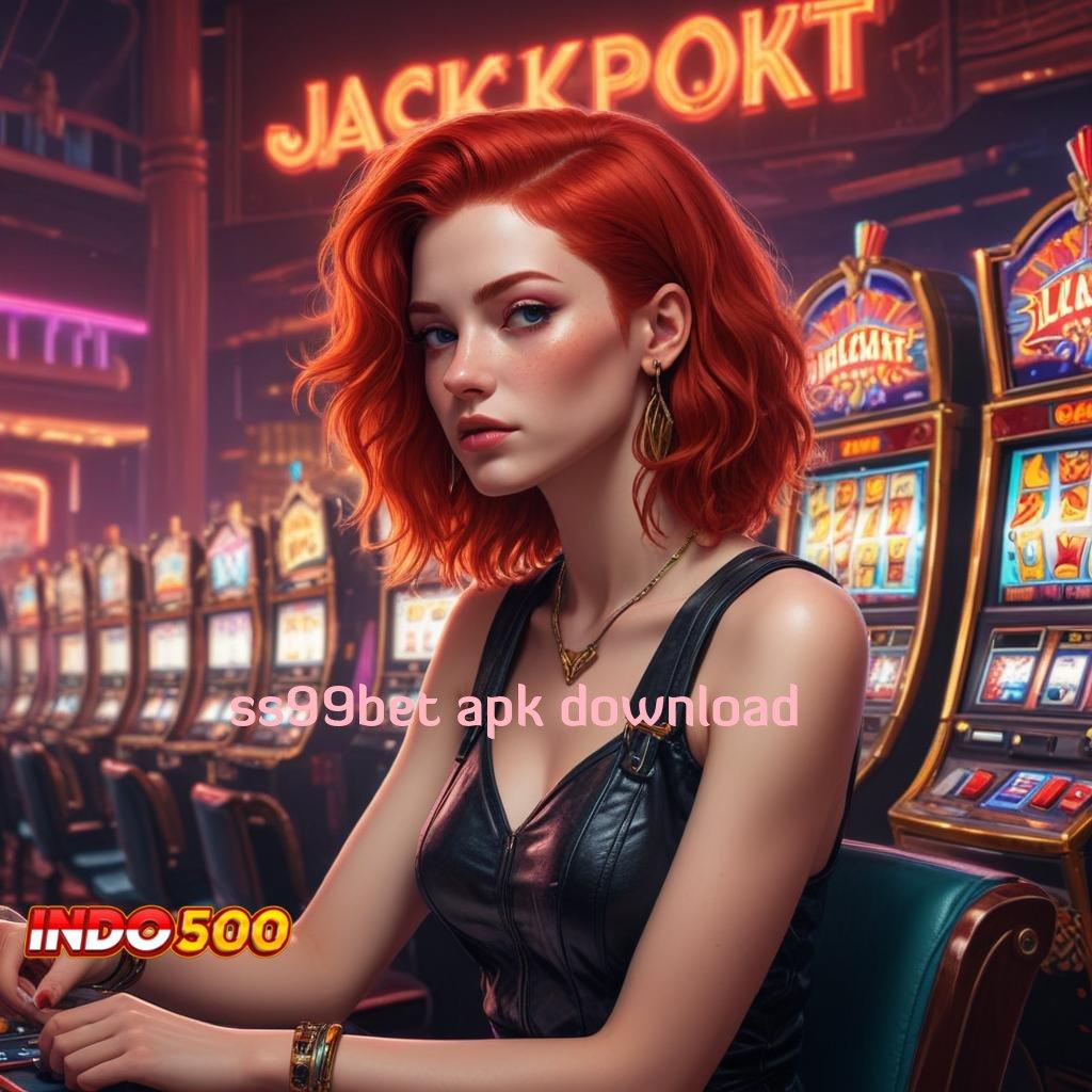 SS99BET APK DOWNLOAD ♒ hadiah galeri spesial auto member deluxe