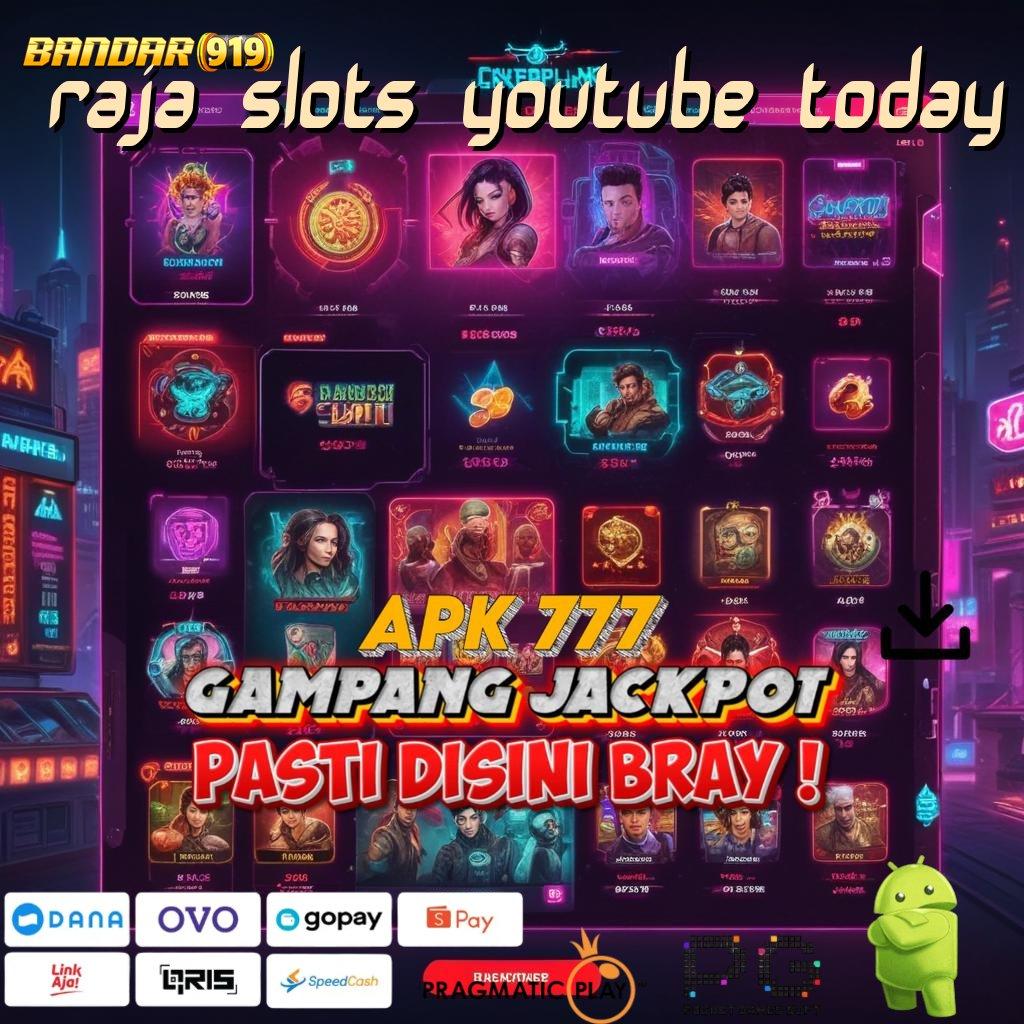 RAJA SLOTS YOUTUBE TODAY # Member Baru Auto Sukses Pasang Apk Android Aman