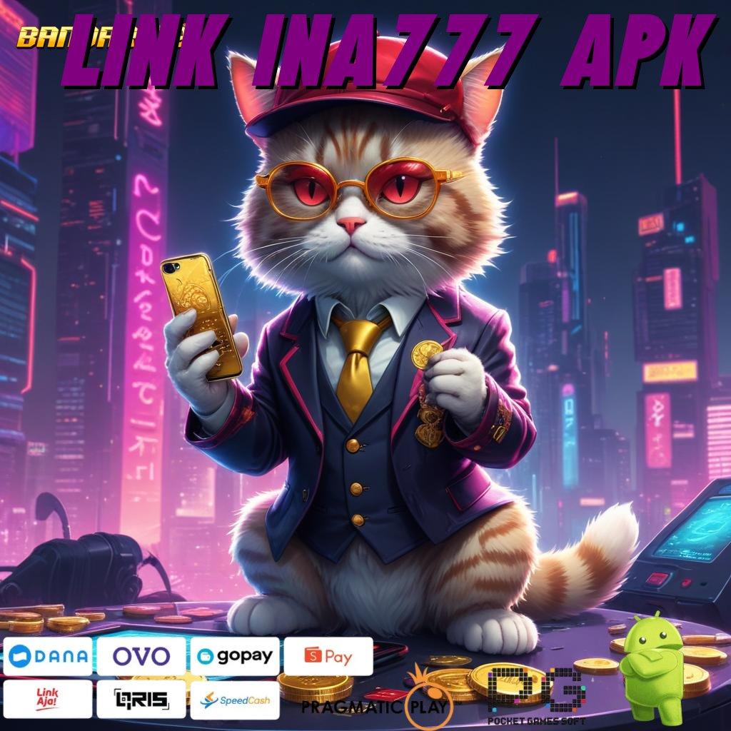 LINK INA777 APK @ jackpot kecil untung maksimal