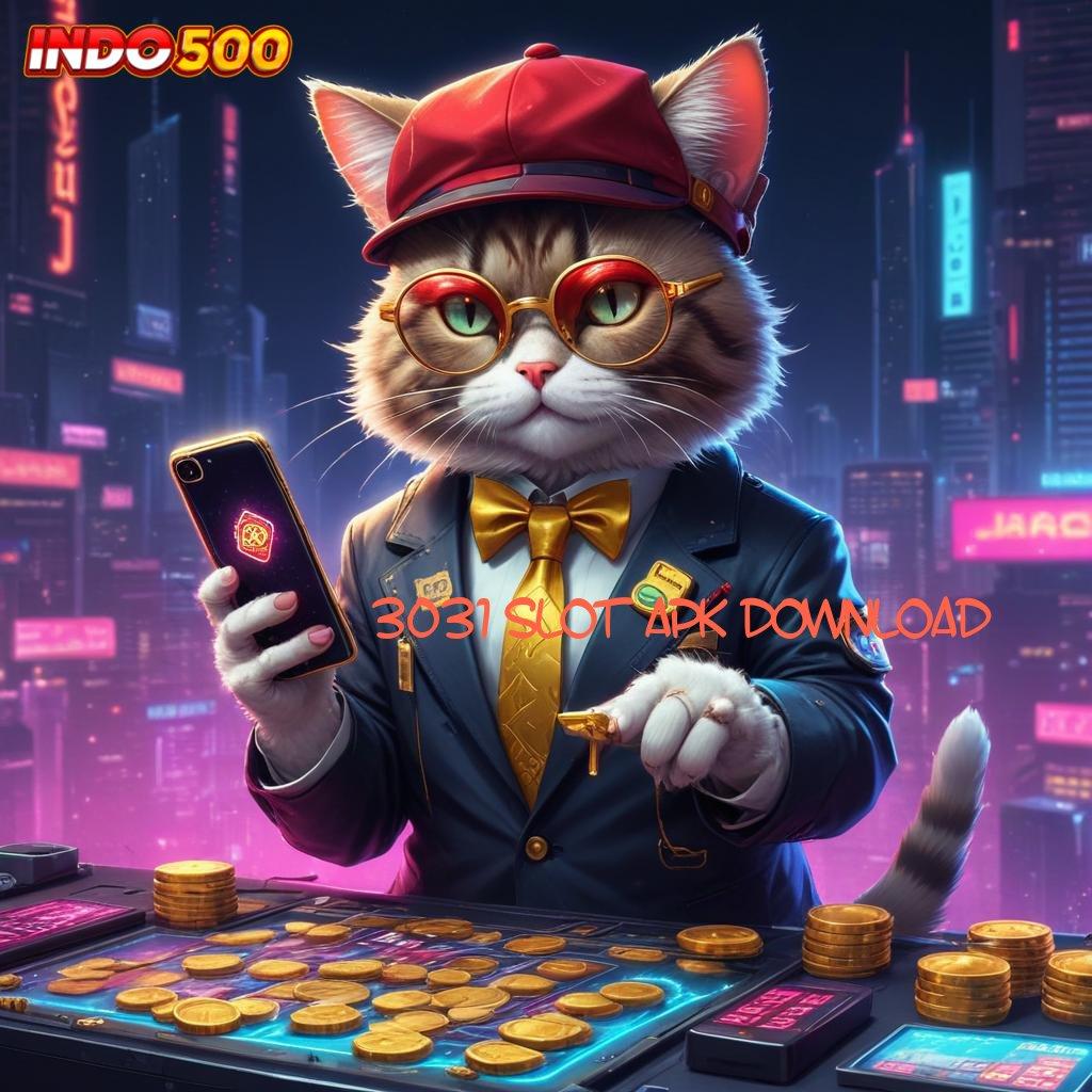 3031 SLOT APK DOWNLOAD ➜ langkah mudah untuk maxwin tanpa ribet sama sekali