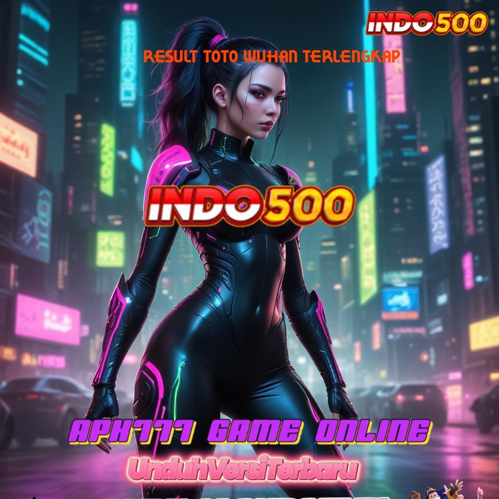 RESULT TOTO WUHAN TERLENGKAP 🎮 APK Bonus RTP Tinggi 2025 Fasilitas