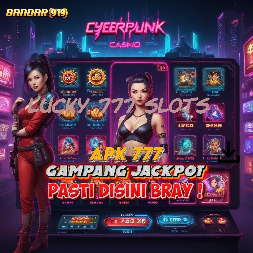 LUCKY 777 SLOTS 🔥 Perangkat Keras Baru Dengan Pola Fleksibel Stabil