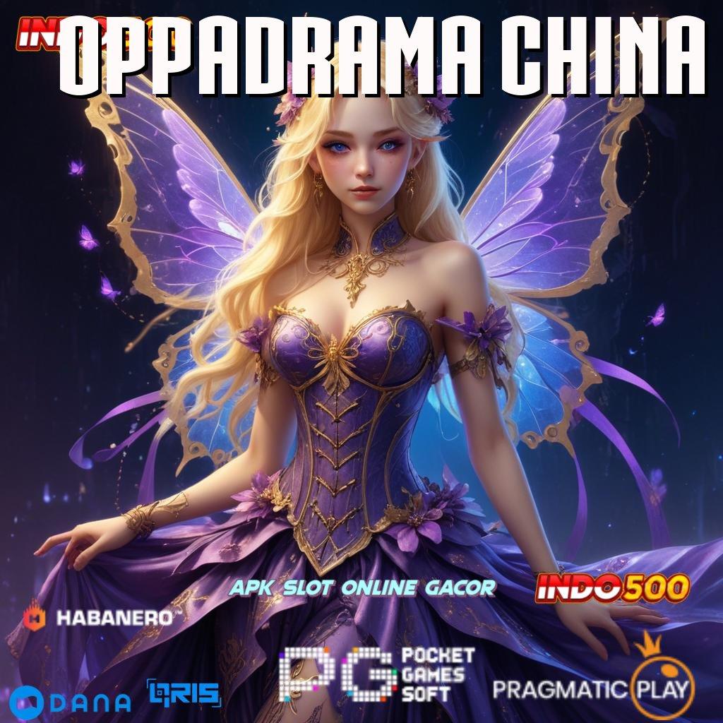 Oppadrama China