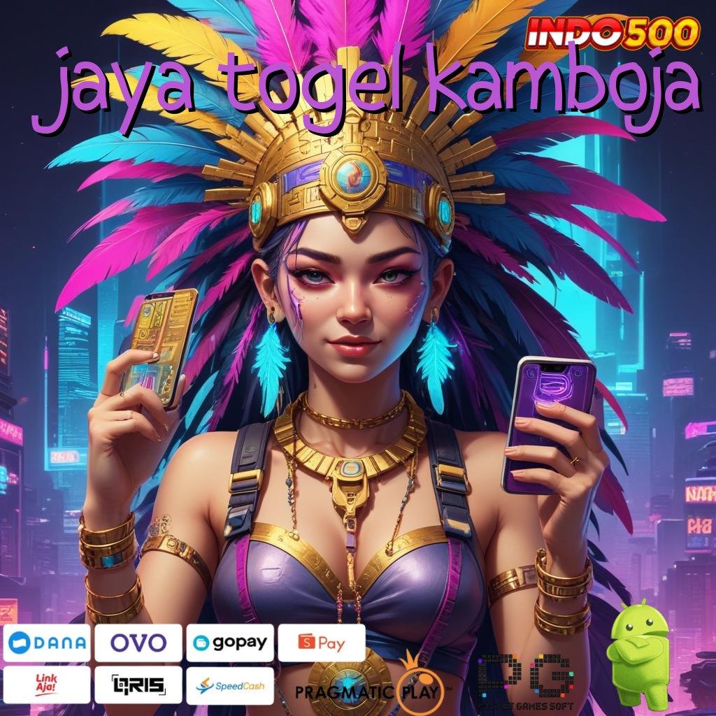 JAYA TOGEL KAMBOJA Layanan APK Versi Terkini Perantara