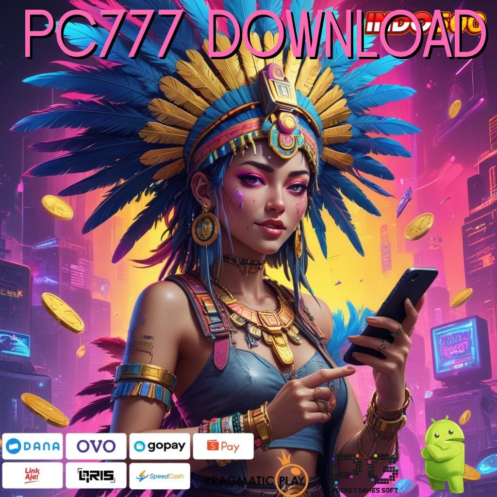 PC777 DOWNLOAD Deposit Tanpa Potongan 10 000 Permainan Yang Aman