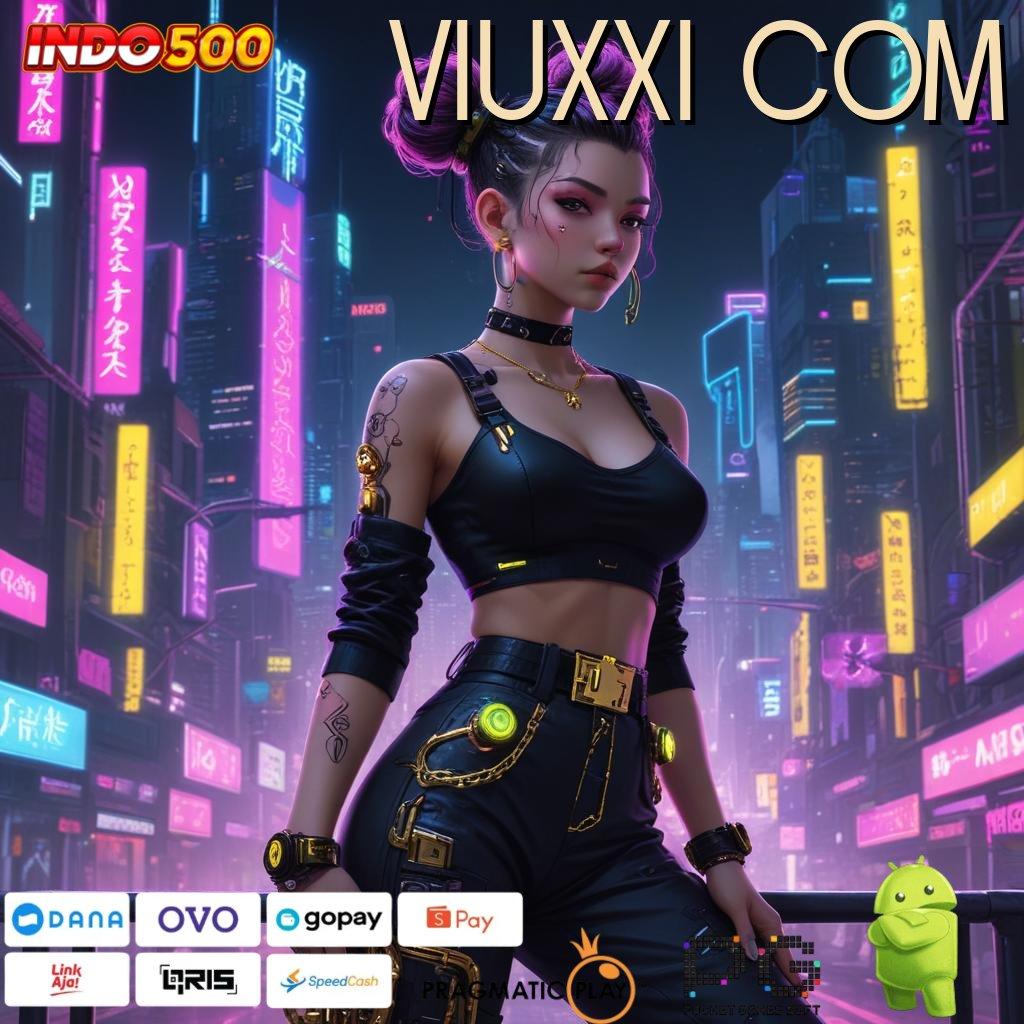 VIUXXI COM slot super maxwin besar