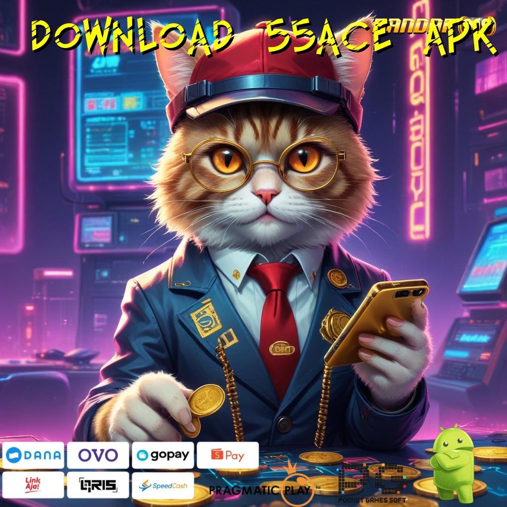 DOWNLOAD 55ACE APK # Permainan Mahasiswa Spin Hoki Cepat