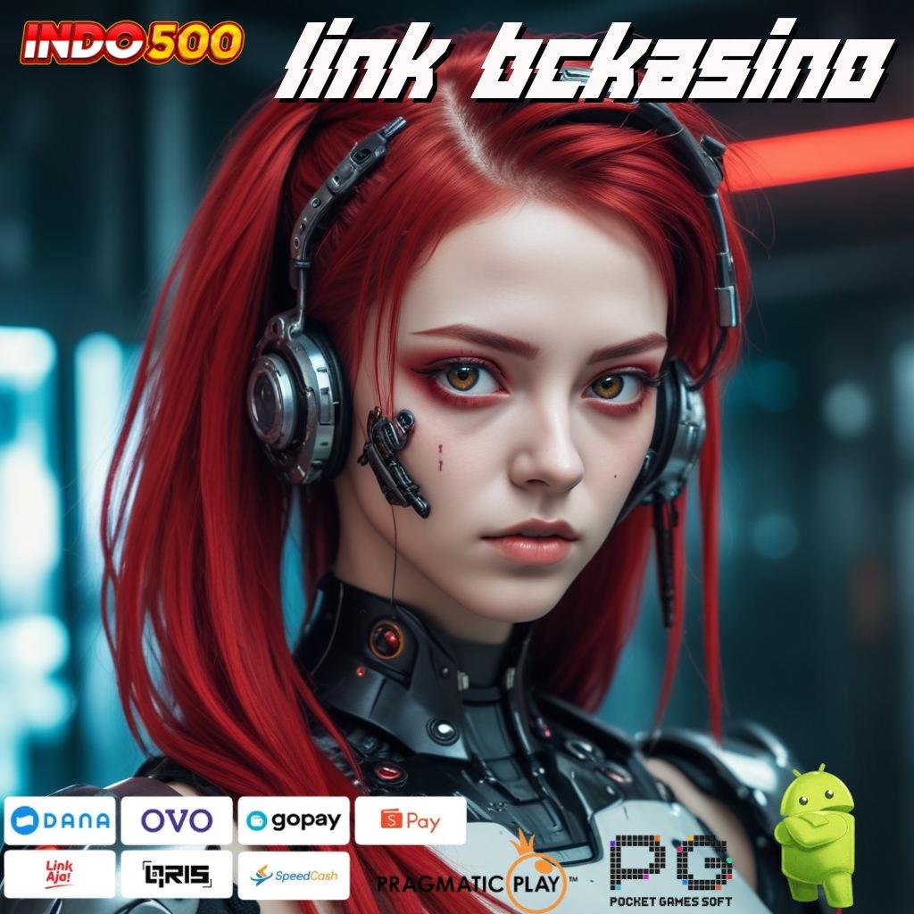 LINK BCKASINO Peluang Valid Bonus Android Gratis