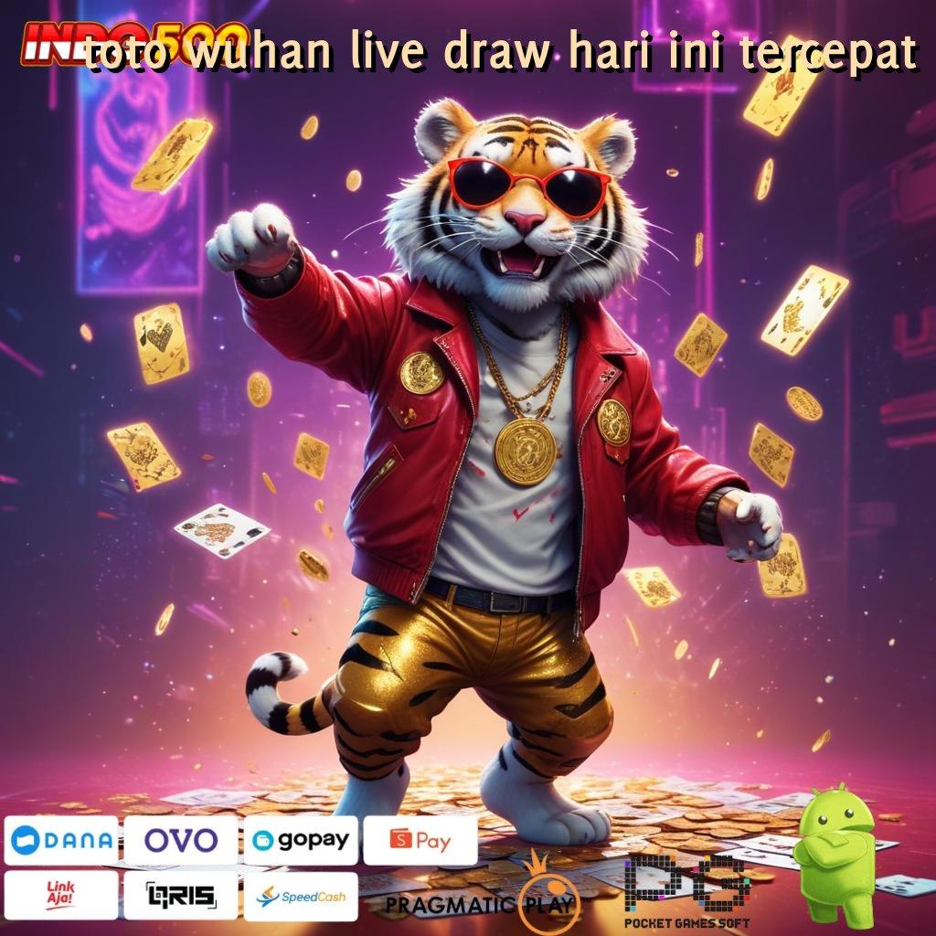 TOTO WUHAN LIVE DRAW HARI INI TERCEPAT Lanskap Cuan Mesin Baru Langsung WD Cepat