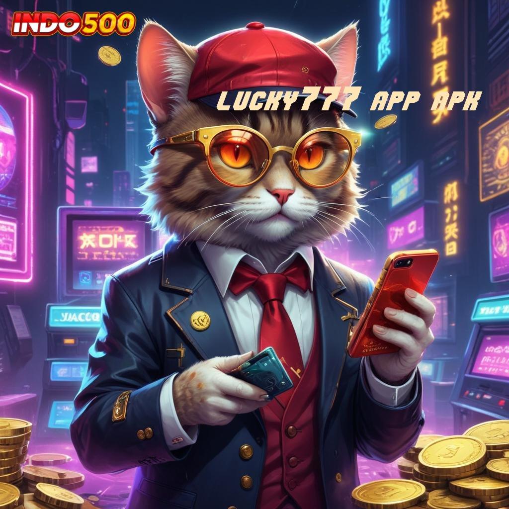 LUCKY777 APP APK ➽ Ratusan Menyediakan Pembawa Keuntungan