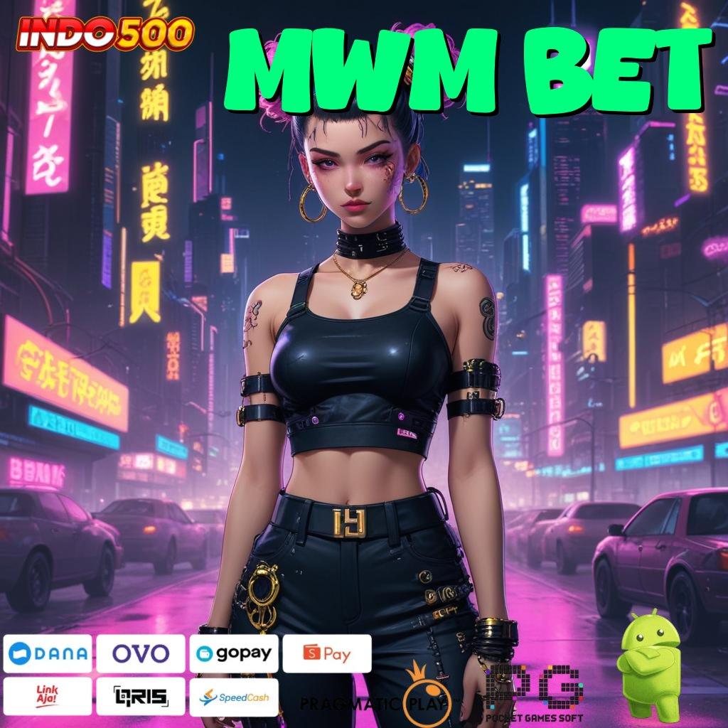 MWM BET Aplikasi Nasib Dengan Maxwin