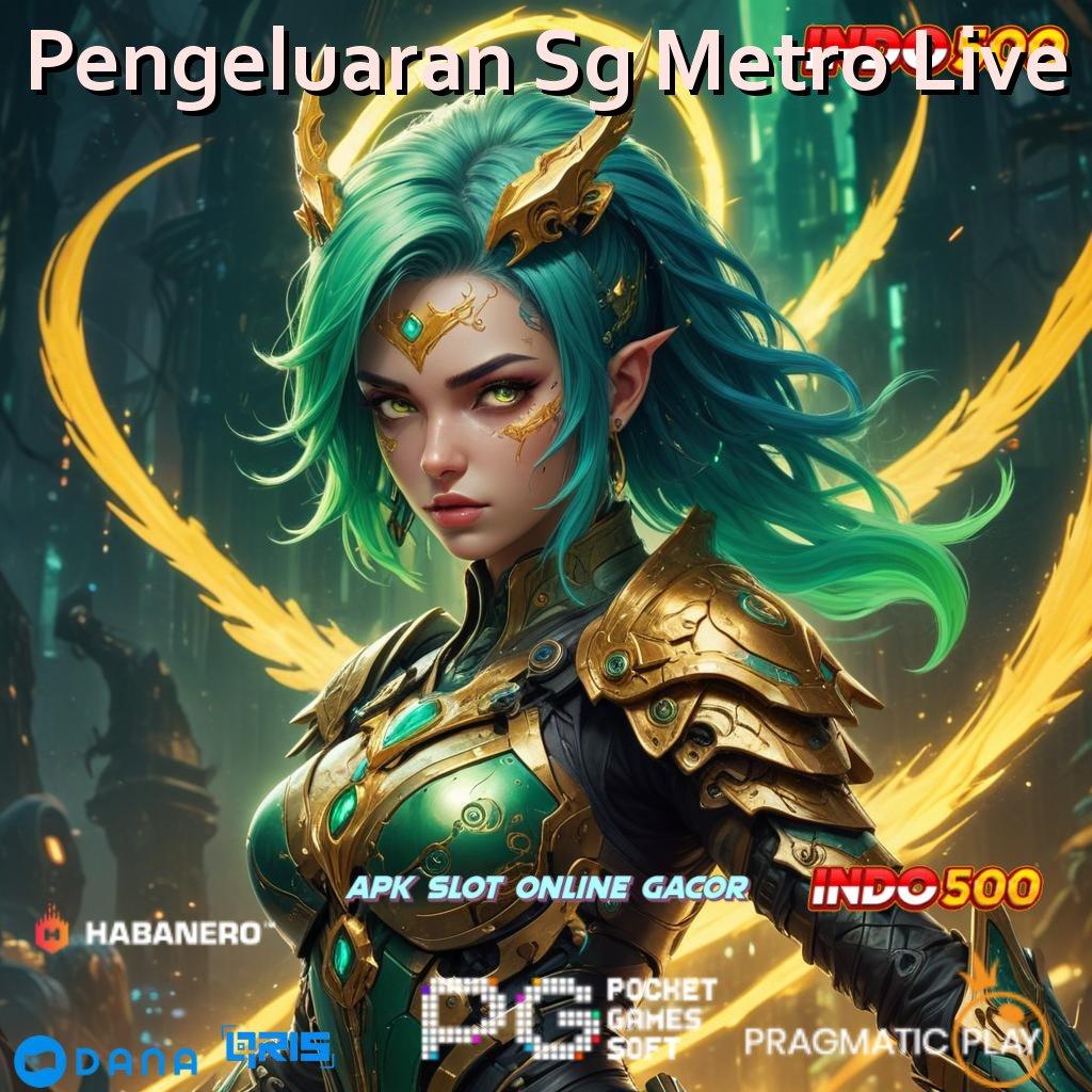 Pengeluaran Sg Metro Live