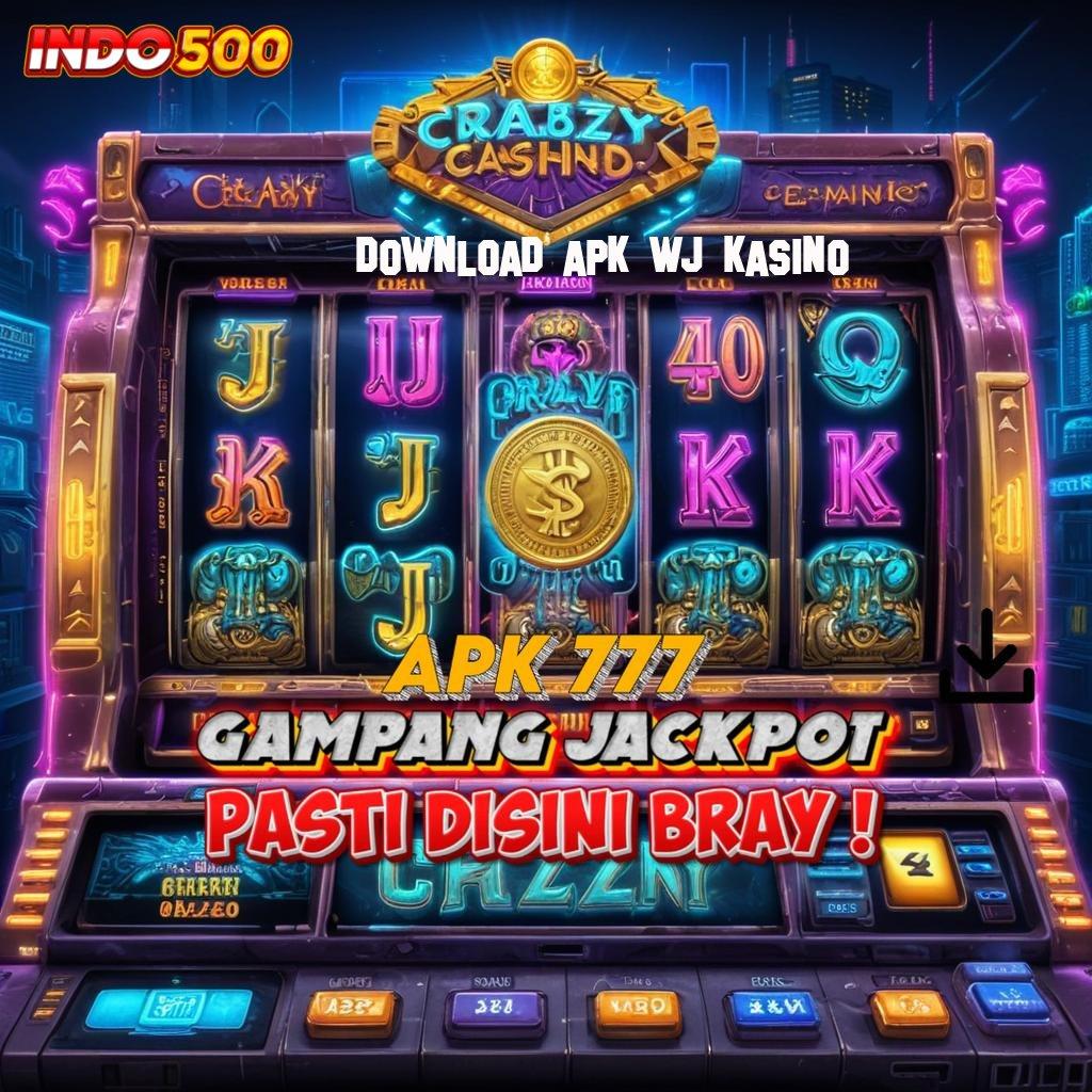 DOWNLOAD APK WJ KASINO 🔥 0Kode Bonus Langsung Dapatkan Apk Slot Gacor 777 Versi Update Sekarang