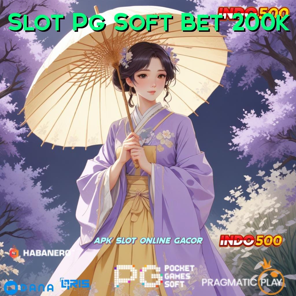 Slot Pg Soft Bet 200k