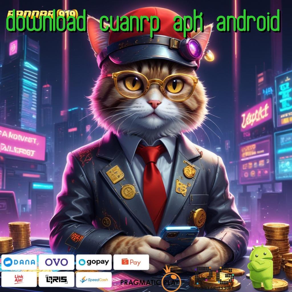 DOWNLOAD CUANRP APK ANDROID @ Adalah Auto Ambil File Apk Android Gratis