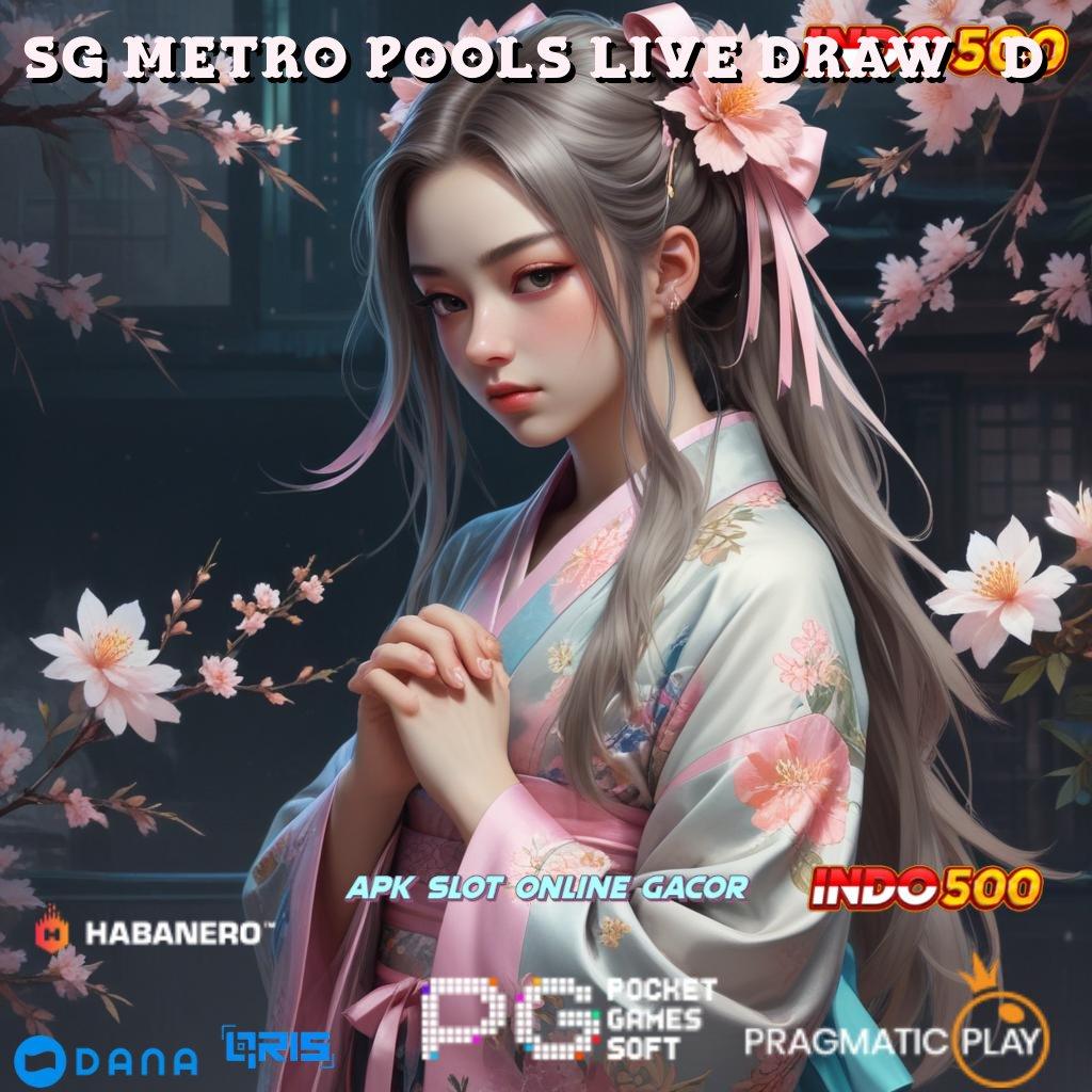 SG METRO POOLS LIVE DRAW 6D level up terus