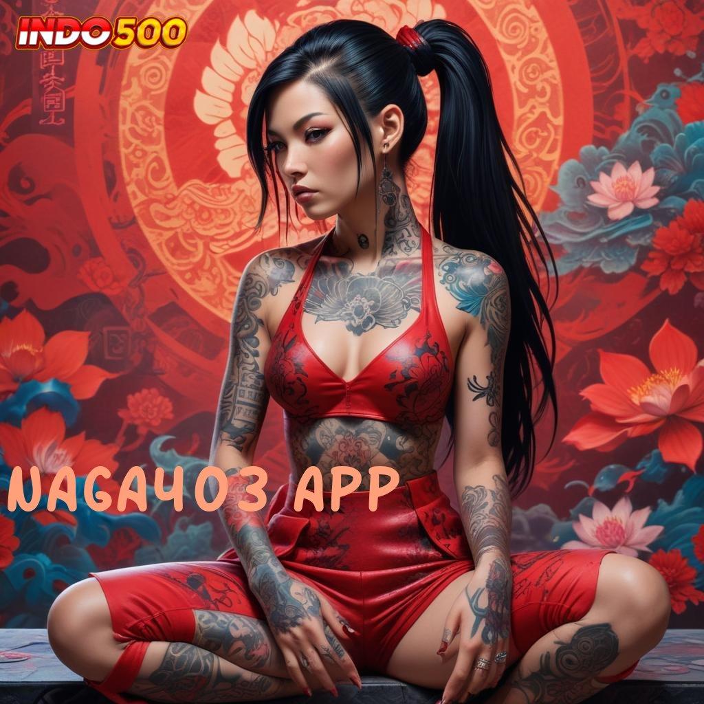 NAGA403 APP ® super lengkap shopeepay auto menang