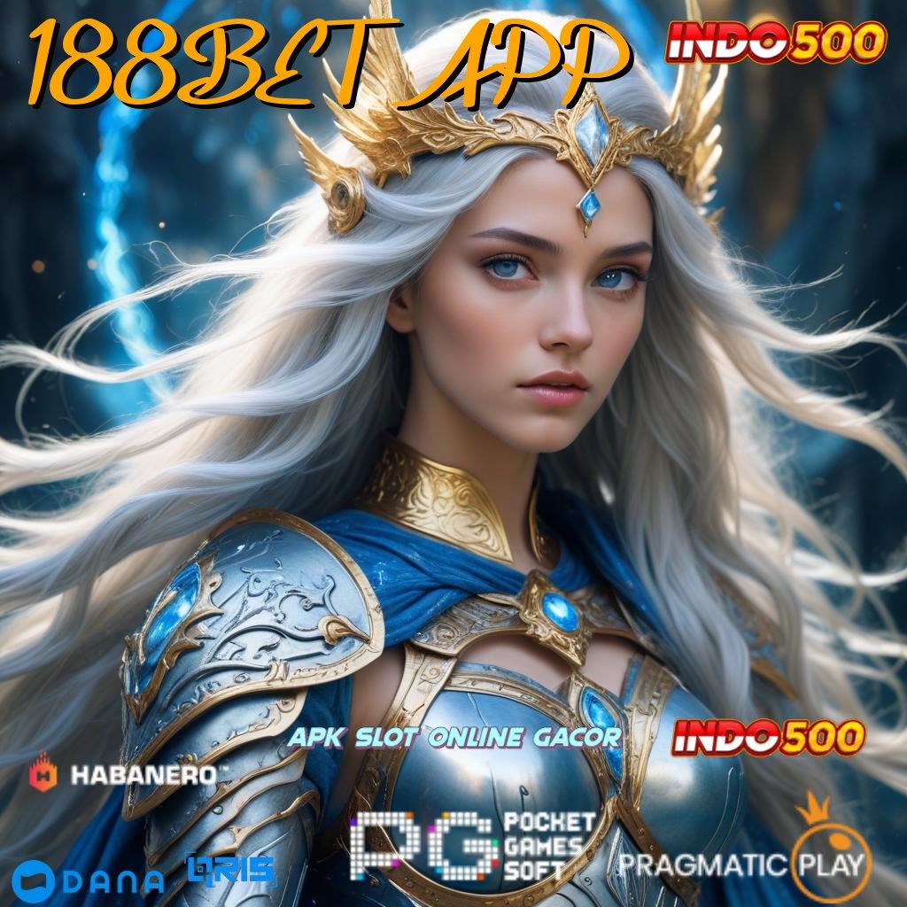 188BET APP # Tempat Interaksi Bonus Scatter Tanpa Depo Gampang