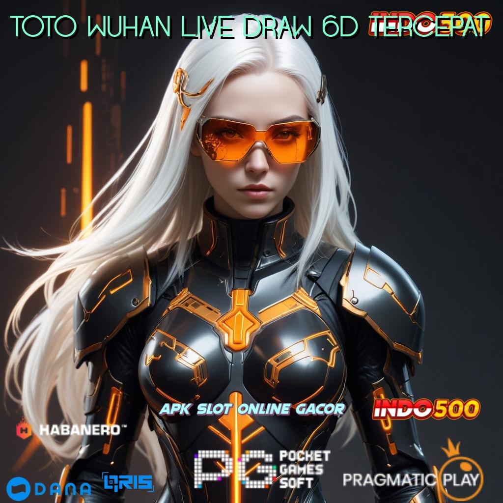 TOTO WUHAN LIVE DRAW 6D TERCEPAT ➤ semangat main slot