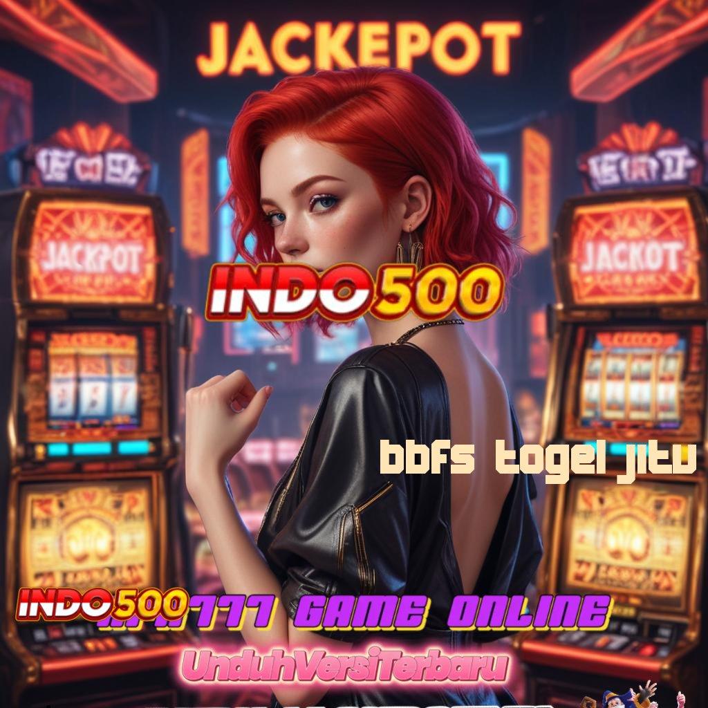 BBFS TOGEL JITU ⚡ kejutan spin optimalkan kesempatan teratas pertama