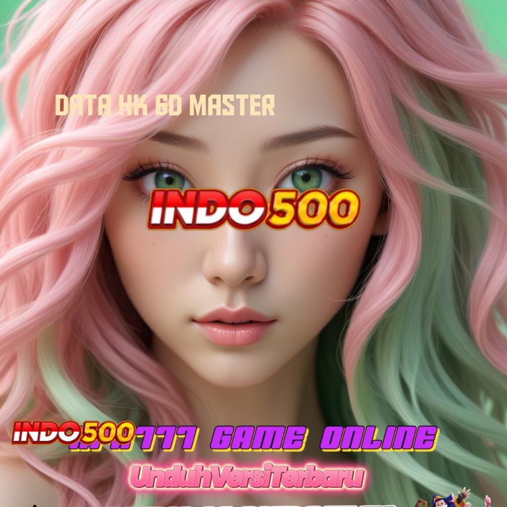 DATA HK 6D MASTER ♍ Pembaruan APK Bonus Harian Protokol