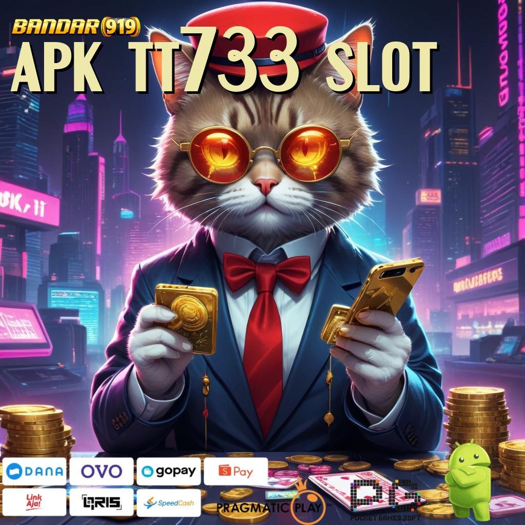 APK TT733 SLOT # sistem mekanisme interface basis kerja arena