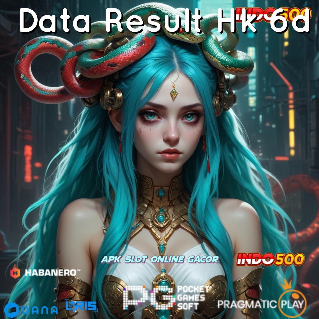 Data Result Hk 6d