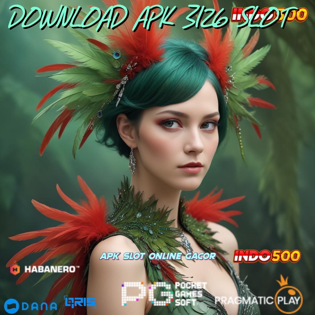 DOWNLOAD APK 3126 SLOT 🎮 hadiah cepat teknologi paling update terpercaya