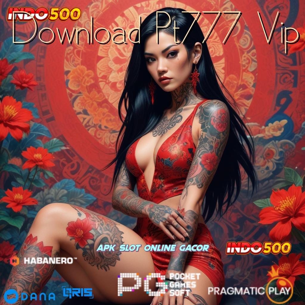 Download Pt777 Vip