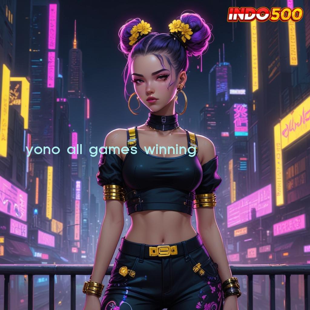 YONO ALL GAMES WINNING ➽ RTP Tinggi Modal Aman Untung Besar