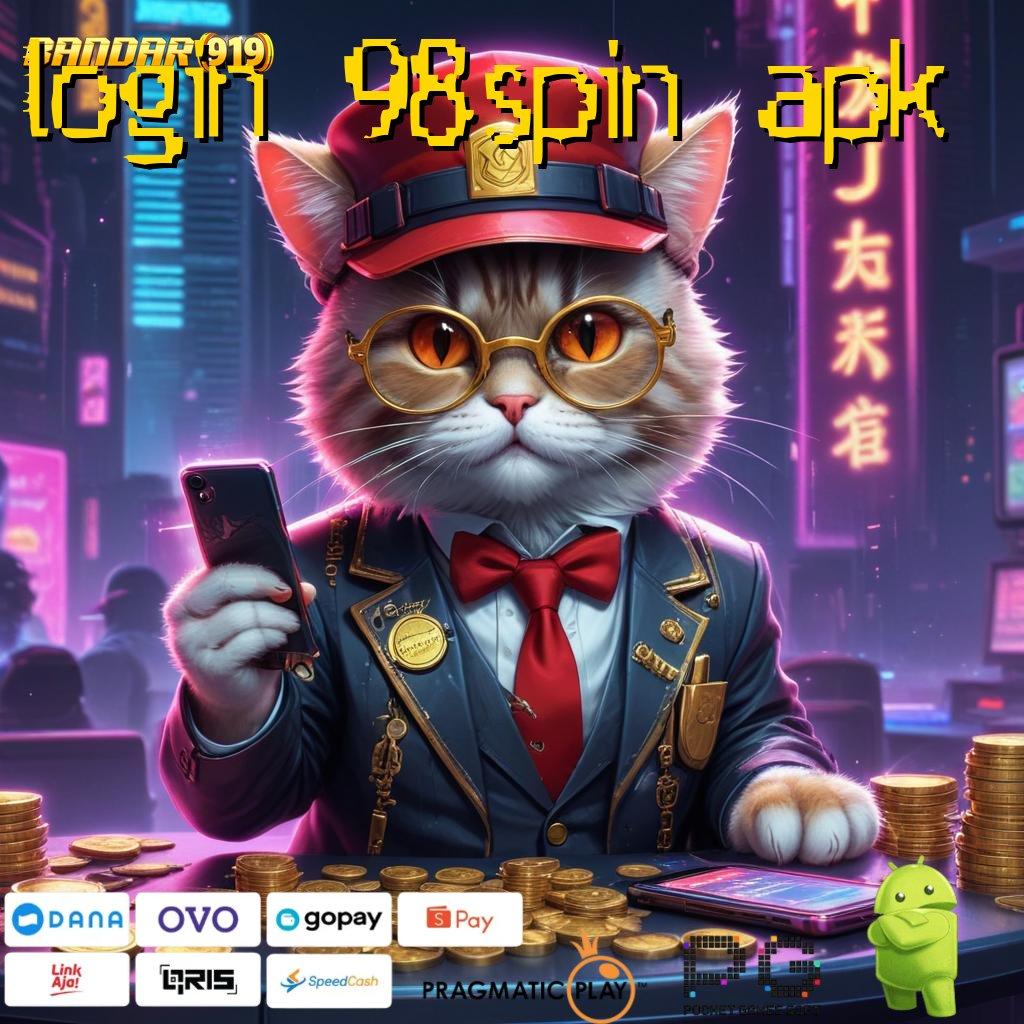 LOGIN 98SPIN APK : kaya pasti mesin cuan di tangan anda