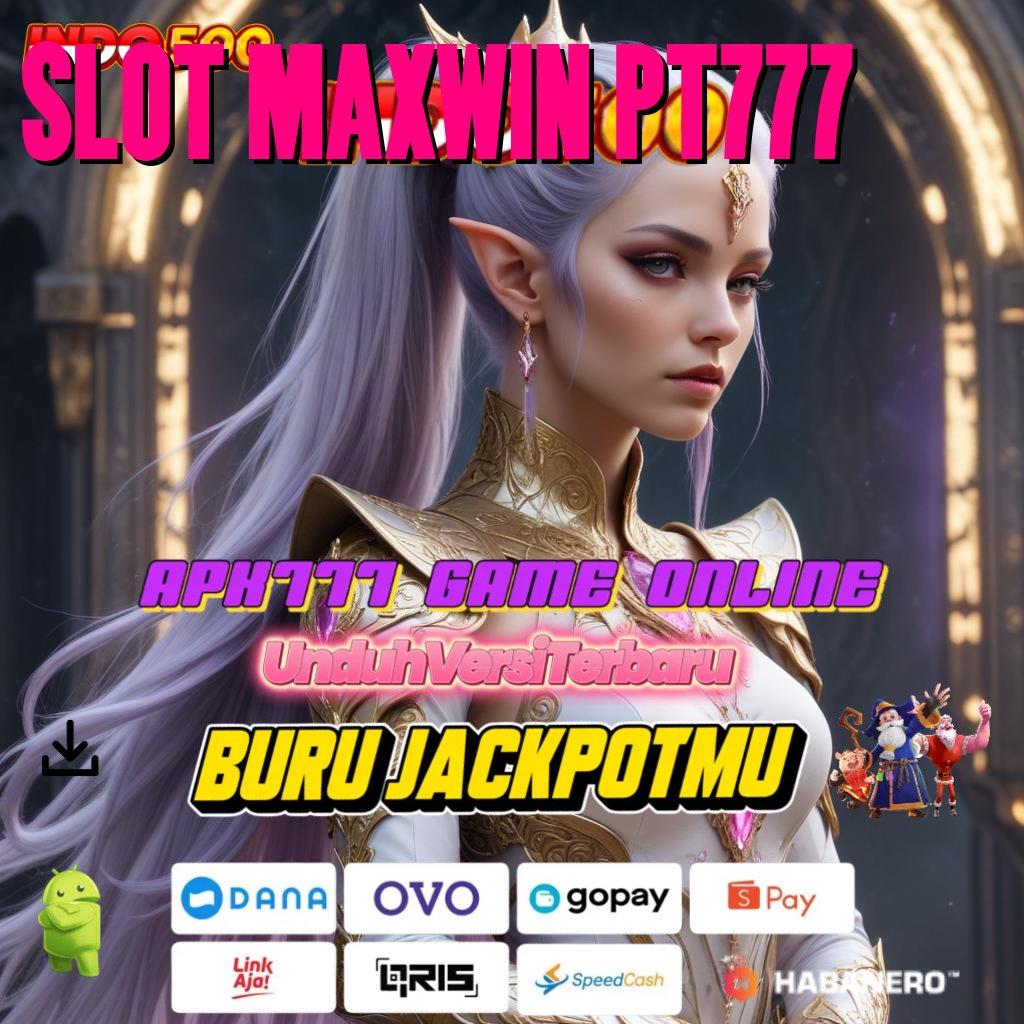 SLOT MAXWIN PT777 💥 Depo Mandiri Auto Kaya Gabung Sekarang