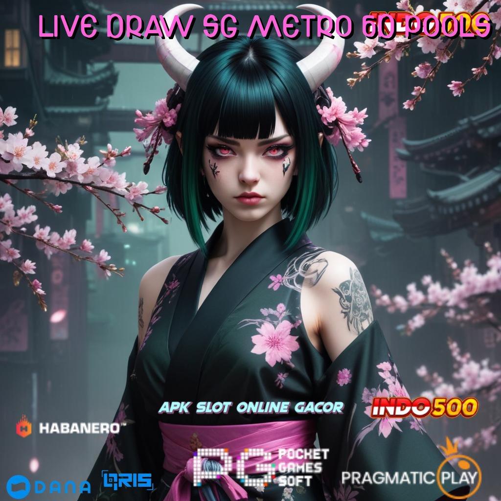 LIVE DRAW SG METRO 6D POOLS , hasil maksimal dari modal kecil langsung profit