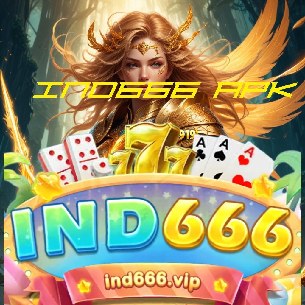 IND666 APK > Versi Terbaru IOS Dengan Spin Gampang Stabil