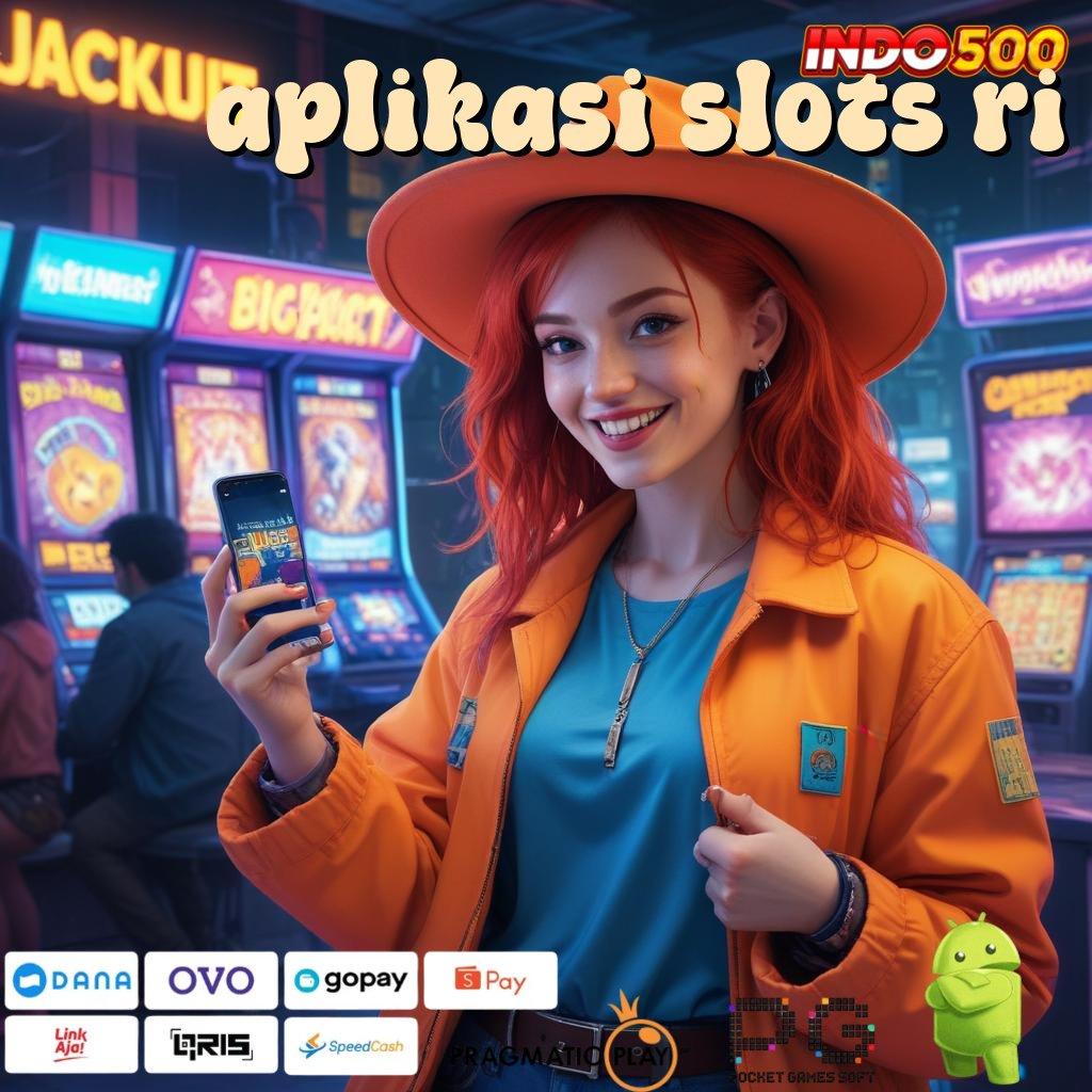 APLIKASI SLOTS RI spin scatter gampang jalan untung auto viral tanpa ribet