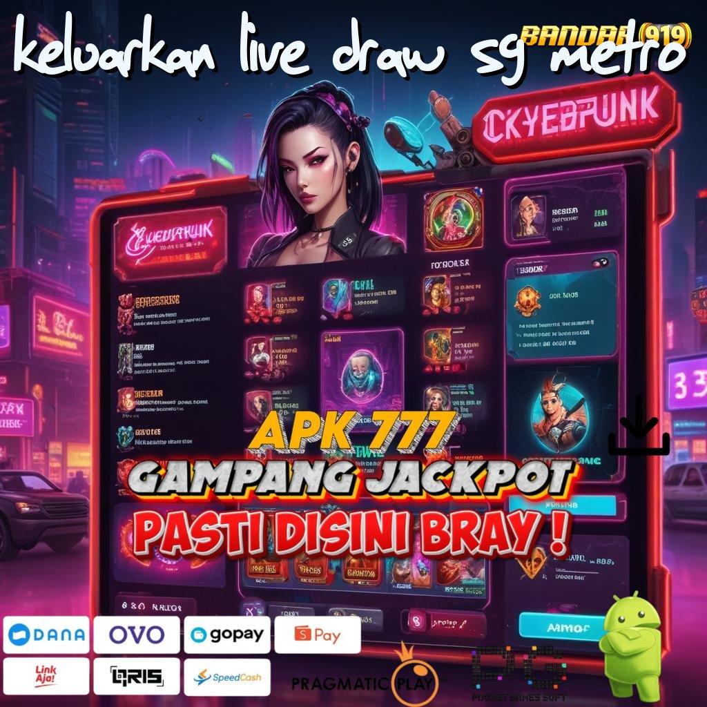 KELUARKAN LIVE DRAW SG METRO | Koneksi Antar Platform Cuan Tanpa Batas Hari Ini