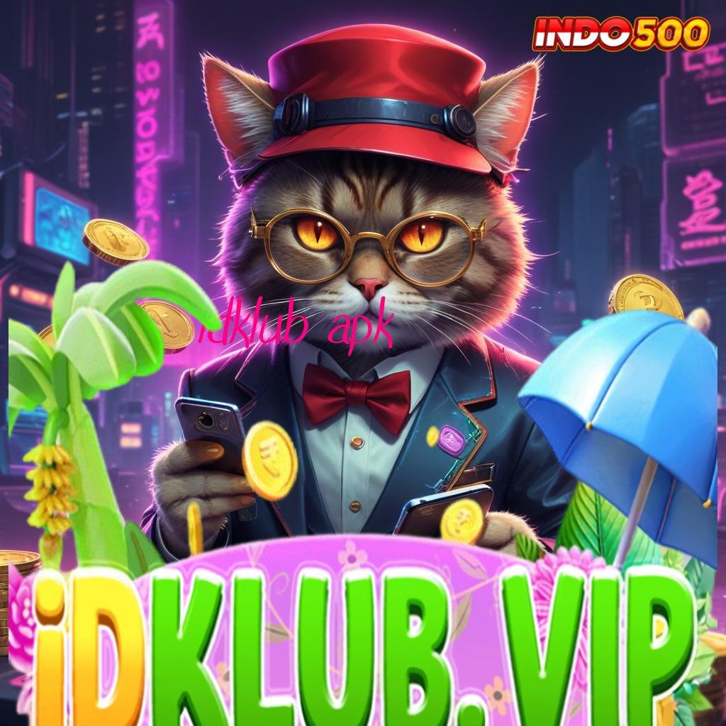 IDKLUB APK ® Segera Raih Jackpot Dengan Depo 5 Ribu