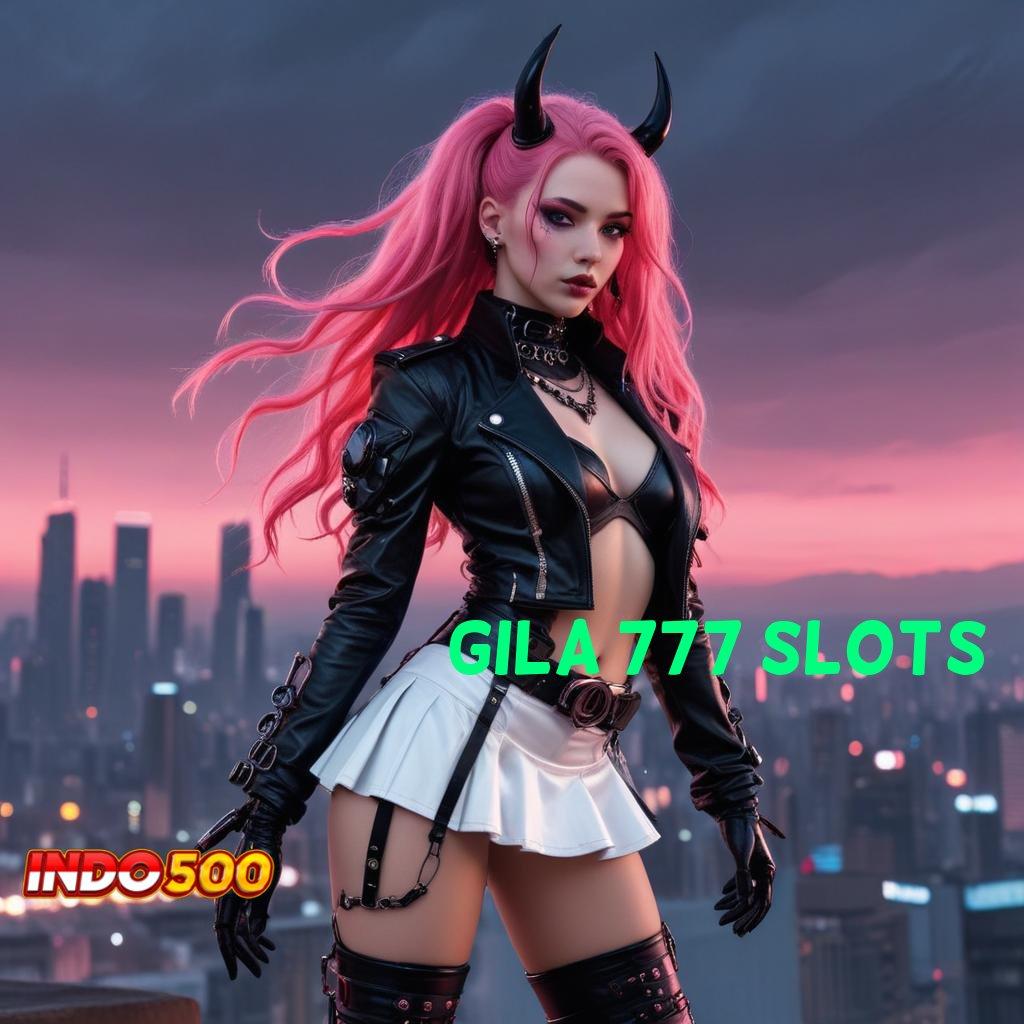 GILA 777 SLOTS ® Komitmen WD Langsung Model Gacor Tiada Lawan